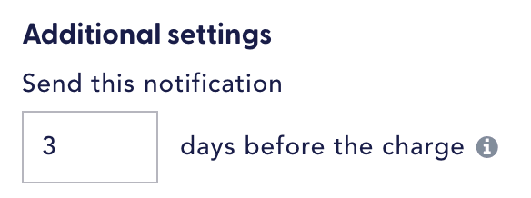 notification setting to configure days before the charge