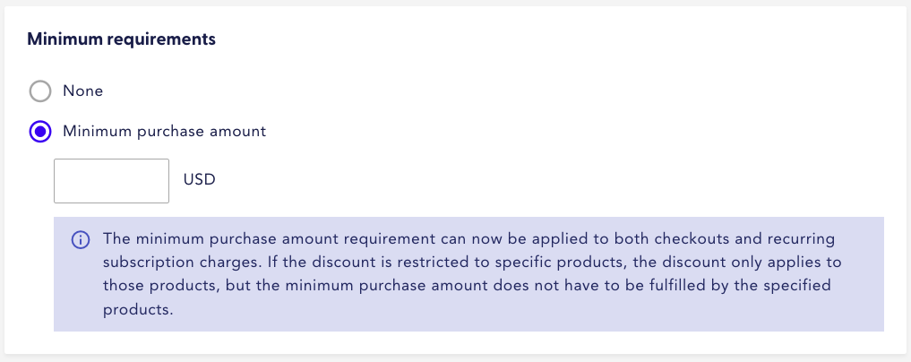 Recharge's UI advises that you can apply a minimum amount at the checkout or on recurring orders.